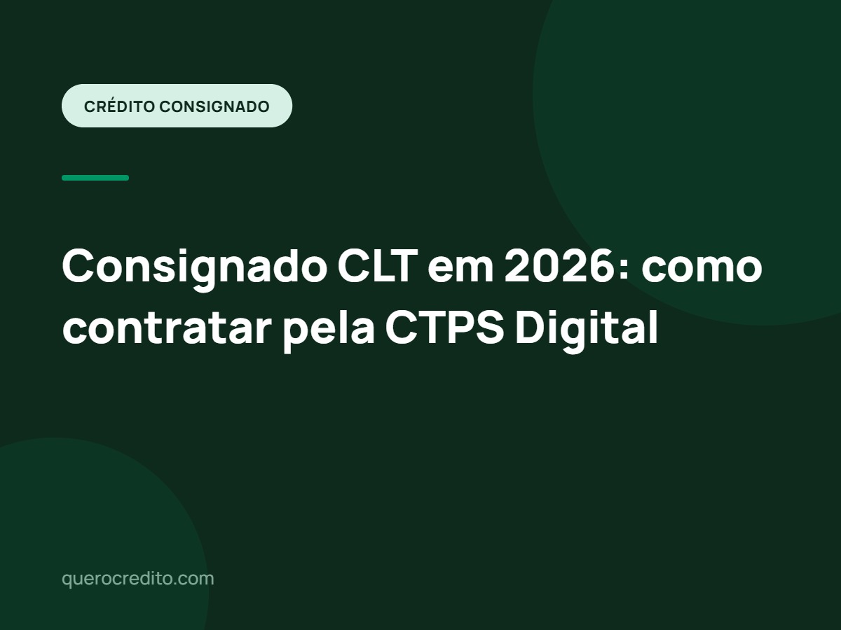 Consignado CLT em 2026: como contratar pela CTPS Digital