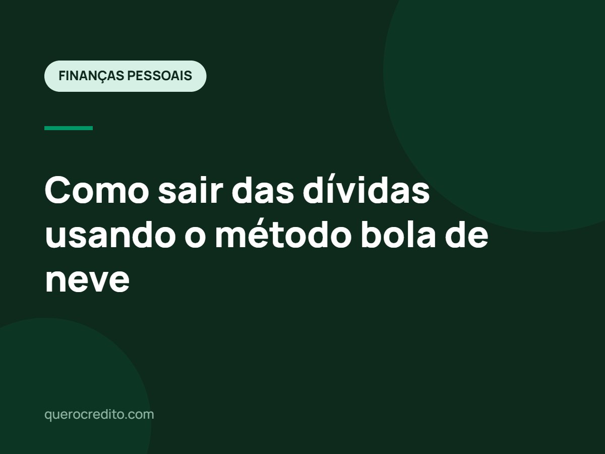 Como sair das dívidas usando o método bola de neve
