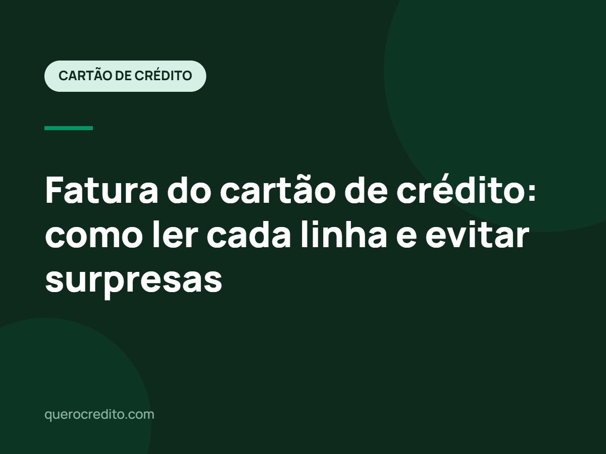 Fatura do cartão de crédito: como ler cada linha e evitar surpresas